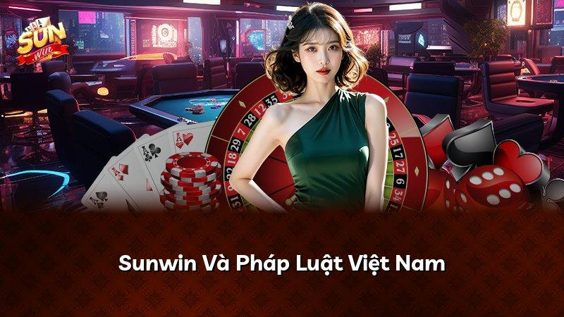 Sunwin Và Pháp Luật Việt Nam